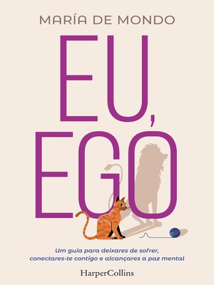 cover image of Eu, ego. uma guia para deixares de sofrer, conectares-te contigo e alcançares a paz mental.